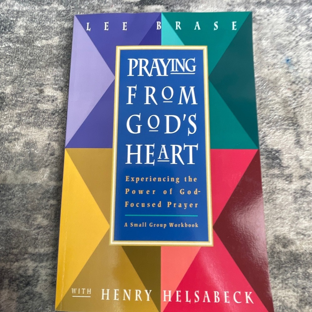 Praying From God's Heart Small Group Workbook Lee Brase Henry Helsabeck